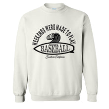 Load image into Gallery viewer, Weekends were made to play Baseball - CA