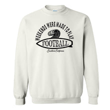 Load image into Gallery viewer, Weekends were made to play Football - CA