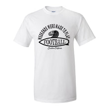 Load image into Gallery viewer, Weekends were made to play Football - CA