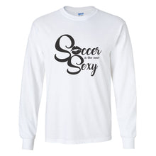 Load image into Gallery viewer, Soccer is the new Sexy