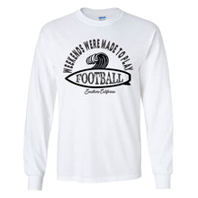 Load image into Gallery viewer, Weekends were made to play Football - CA
