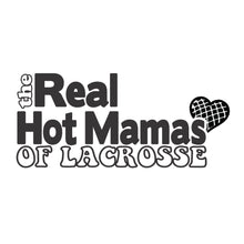 Load image into Gallery viewer, The Real Hot Mamas of Lacrosse