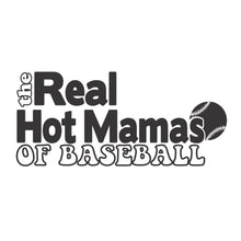 Load image into Gallery viewer, The Real Hot Mamas of Baseball