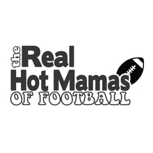 Load image into Gallery viewer, The Real Hot Mamas of Football