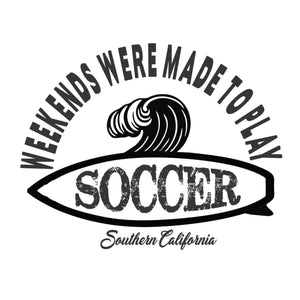 Weekends were made to play Soccer - CA