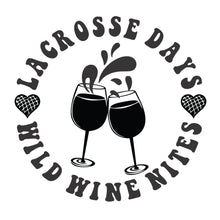 Load image into Gallery viewer, Lacrosse Days, Wild Wine Nights

