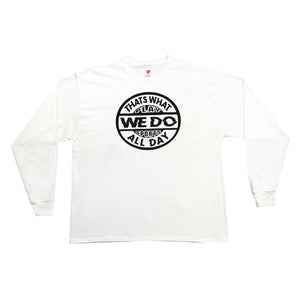Thats What We Do - Long Sleeve