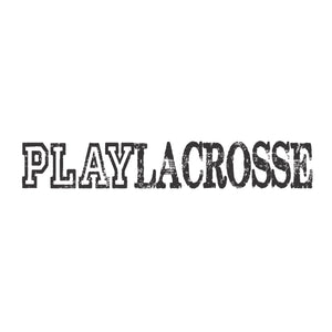 Play Lacrosse - distressed