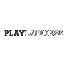 Load image into Gallery viewer, Play Lacrosse
